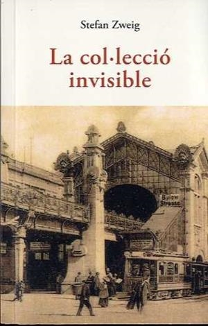 LA COL.LECCIO INVISIBLE | 9788497167710 | ZWEIG, STEFAN | Llibreria La Font de Mimir - Llibreria online Barcelona - Comprar llibres català i castellà