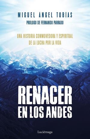 RENACER EN LOS ANDES | 9788416694778 | TOBÍAS, MIGUEL ÁNGEL | Llibreria La Font de Mimir - Llibreria online Barcelona - Comprar llibres català i castellà