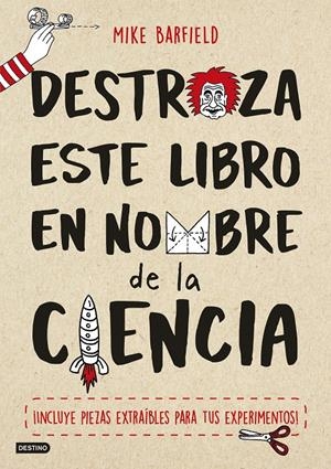 DESTROZA ESTE LIBRO EN NOMBRE DE LA CIENCIA | 9788408174752 | BARFIELD, MIKE | Llibreria La Font de Mimir - Llibreria online Barcelona - Comprar llibres català i castellà