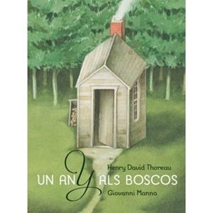 UN ANY ALS BOSCOS | 9788415315421 | HENRY DAVID THOREAU I GIOVANNI MANNA | Llibreria La Font de Mimir - Llibreria online Barcelona - Comprar llibres català i castellà