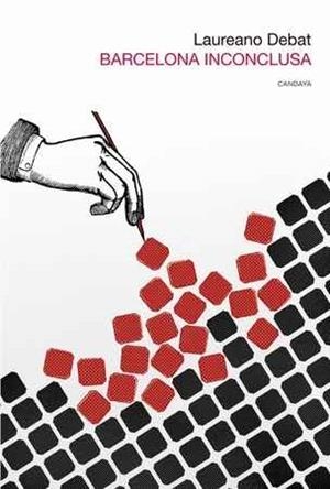 BARCELONA INCONCLUSA | 9788415934448 | DEBAT RAGO, LAUREANO | Llibreria La Font de Mimir - Llibreria online Barcelona - Comprar llibres català i castellà