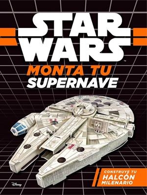 STAR WARS. MONTA TU SUPERNAVE. CONSTRUYE TU HALCÓN MILENARIO | 9788408173786 | STAR WARS | Llibreria La Font de Mimir - Llibreria online Barcelona - Comprar llibres català i castellà