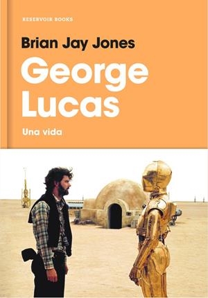 GEORGE LUCAS | 9788416709519 | BRIAN JAY JONES | Llibreria La Font de Mimir - Llibreria online Barcelona - Comprar llibres català i castellà
