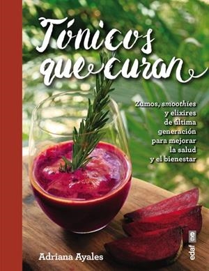 TÓNICOS QUE CURAN | 9788441437852 | AYALES, ADRIANA | Llibreria La Font de Mimir - Llibreria online Barcelona - Comprar llibres català i castellà