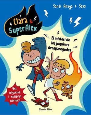 CLARA & SUPERALEX. EL MISTERI DE LES JOGUINES DESAPAREGUDES | 9788491373223 | ANAYA, SANTI/BOUDEBESSE, SESS | Llibreria La Font de Mimir - Llibreria online Barcelona - Comprar llibres català i castellà