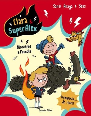 CLARA & SUPERALEX. MONSTRES A L'ESCOLA | 9788491373230 | ANAYA, SANTI/BOUDEBESSE, SESS | Llibreria La Font de Mimir - Llibreria online Barcelona - Comprar llibres català i castellà