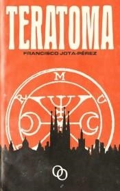 TERATOMA | 9788494518195 | JOTA-PÉREZ, FRANCISCO | Llibreria La Font de Mimir - Llibreria online Barcelona - Comprar llibres català i castellà