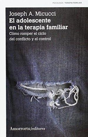 EL ADOLESCENTE EN LA TERAPIA FAMILIAR 2ªED | 9789505182480 | JOSEPH A. MICUCCI | Llibreria La Font de Mimir - Llibreria online Barcelona - Comprar llibres català i castellà