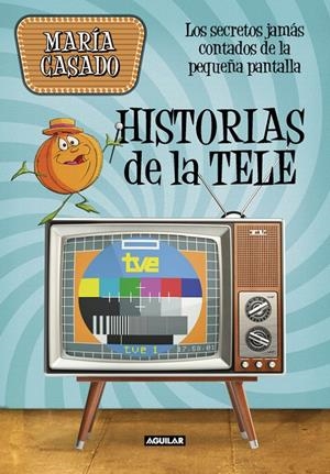 HISTORIAS DE LA TELE | 9788403518247 | MARÍA CASADO | Llibreria La Font de Mimir - Llibreria online Barcelona - Comprar llibres català i castellà