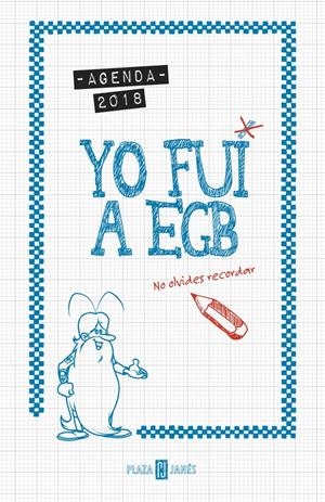 AGENDA 2018. YO FUI A EGB | 9788401019456 | JORGE DÍAZ/JAVIER IKAZ | Llibreria La Font de Mimir - Llibreria online Barcelona - Comprar llibres català i castellà