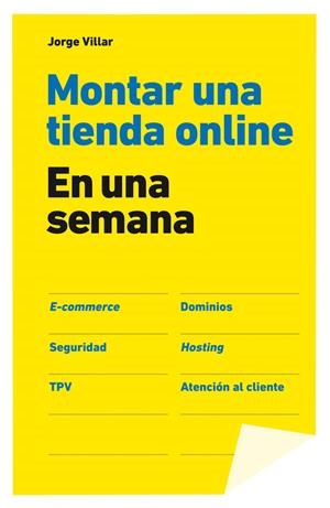 MONTAR UNA TIENDA ONLINE EN UNA SEMANA | 9788498752731 | VILLAR RODRÍGUEZ, JORGE | Llibreria La Font de Mimir - Llibreria online Barcelona - Comprar llibres català i castellà