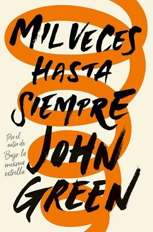 MIL VECES HASTA SIEMPRE | 9788415594918 | JOHN GREEN | Llibreria La Font de Mimir - Llibreria online Barcelona - Comprar llibres català i castellà