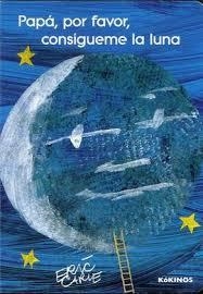 PAPÁ, POR FAVOR, CONSÍGUIME LA LUNA | 9788416126651 | CARLE, ERIC | Llibreria La Font de Mimir - Llibreria online Barcelona - Comprar llibres català i castellà