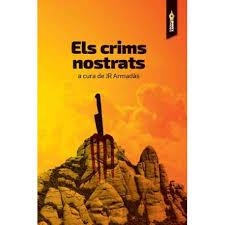 ELS CRIMS NOSTRATS | 9788494315732 | ARMADÀS MONCLÚS, JR/VILLALONGA FERNÁNDEZ, ANNA MARIA/BENNASSAR LLOBERA, SEBASTIÀ/GIMÉNEZ GÓMEZ, MIQU | Llibreria La Font de Mimir - Llibreria online Barcelona - Comprar llibres català i castellà