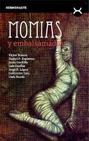 MOMIAS Y EMBALSAMADOS | 9788460821298 | LÓPEZ BARRANCO, JORGE PEDRO/TATO REIG, GUILLERMO/GUALLAR LUJÁN, LUIS/PÉREZ ESPINOSA, DANIEL/GORDILLO | Llibreria La Font de Mimir - Llibreria online Barcelona - Comprar llibres català i castellà