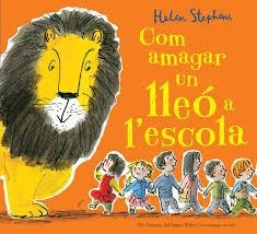 COM AMAGAR UN LLEÓ A L'ESCOLA | 9788416712113 | STEPHENS, HELEN | Llibreria La Font de Mimir - Llibreria online Barcelona - Comprar llibres català i castellà