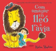 COM AMAGAR UN LLEÓ A L'ÀVIA | 9788416075171 | STEPHENS, HELEN | Llibreria La Font de Mimir - Llibreria online Barcelona - Comprar llibres català i castellà