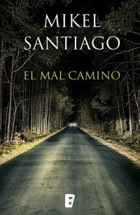 MAL CAMINO, EL | 9788490703007 | MIKEL SANTIAGO | Llibreria La Font de Mimir - Llibreria online Barcelona - Comprar llibres català i castellà