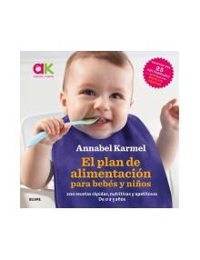 EL PLAN DE ALIMENTACIÓN PARA BEBÉS Y NIÑOS | 9788416965632 | KARMEL, ANNABEL | Llibreria La Font de Mimir - Llibreria online Barcelona - Comprar llibres català i castellà
