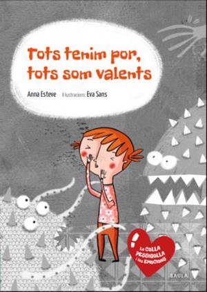 TOTS TENIM POR, TOTS SOM VALENTS | 9788447935383 | ESTEVE RÀFOLS, ANNA | Llibreria La Font de Mimir - Llibreria online Barcelona - Comprar llibres català i castellà