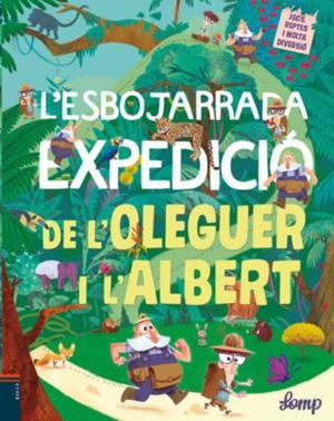 L'ESBOJARRADA EXPEDICIÓ DE L'OLEGUER I L'ALBERT | 9788447935529 | LOMP, STEPHAN | Llibreria La Font de Mimir - Llibreria online Barcelona - Comprar llibres català i castellà