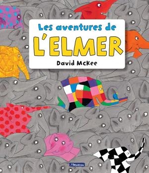 LES AVENTURES DE L'ELMER (L'ELMER. RECOPILATORI D'ÀLBUMS IL·LUSTRATS) | 9788448848156 | DAVID MCKEE | Llibreria La Font de Mimir - Llibreria online Barcelona - Comprar llibres català i castellà