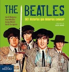 THE BEATLES. 501 HISTORIAS QUE DEBERÍAS CONOCER | 9788497437851 | MELGOSA OLMEDO, JORDI/MOLDES VALLEJO, IVAN/MOLIST DIAZ, JOSEP/ZARAGOZA MORALES, JORDI | Llibreria La Font de Mimir - Llibreria online Barcelona - Comprar llibres català i castellà