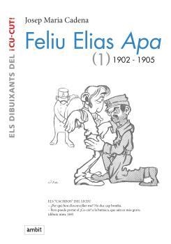 FELIU ELIAS APA 1902-1905 | 9788496645400 | JOSEP MARIA CADENA | Llibreria La Font de Mimir - Llibreria online Barcelona - Comprar llibres català i castellà