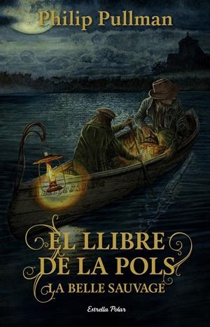 EL LLIBRE DE LA POLS. LA BELLE SAUVAGE | 9788491373896 | PULLMAN, PHILIP | Llibreria La Font de Mimir - Llibreria online Barcelona - Comprar llibres català i castellà