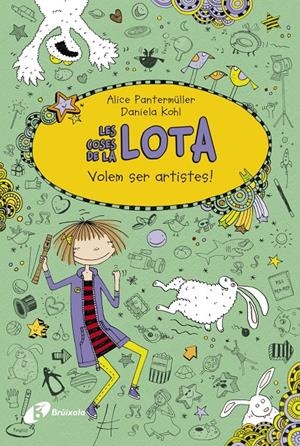 LES COSES DE LA LOTA: VOLEM SER ARTISTES! | 9788499066950 | PANTERMÜLLER, ALICE | Llibreria La Font de Mimir - Llibreria online Barcelona - Comprar llibres català i castellà