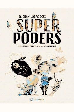 EL GRAN LLIBRE DELS SUPERPODERS | 9788494717383 | ISERN IÑIGO, SUSANNA | Llibreria La Font de Mimir - Llibreria online Barcelona - Comprar llibres català i castellà