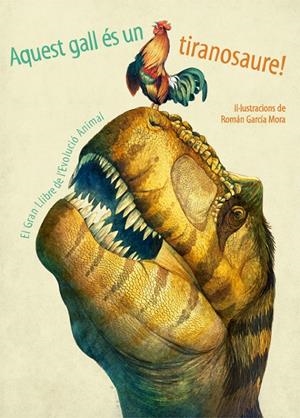 AQUEST GALL ES UN TIRANOSAURE! (VVKIDS) | 9788468253534 | EQUIPO EDITORIAL | Llibreria La Font de Mimir - Llibreria online Barcelona - Comprar llibres català i castellà