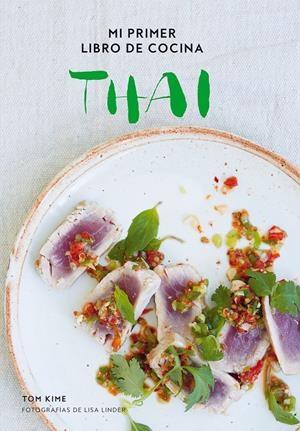 MI PRIMER LIBRO DE COCINA THAI | 9788416890293 | KIME, TOM/LINDER, LISA | Llibreria La Font de Mimir - Llibreria online Barcelona - Comprar llibres català i castellà