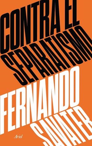 CONTRA EL SEPARATISMO | 9788434427280 | SAVATER, FERNANDO | Llibreria La Font de Mimir - Llibreria online Barcelona - Comprar llibres català i castellà