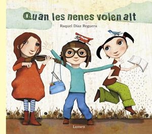 QUAN LES NENES VOLEN ALT | 9788448849030 | RAQUEL DÍAZ REGUERA | Llibreria La Font de Mimir - Llibreria online Barcelona - Comprar llibres català i castellà