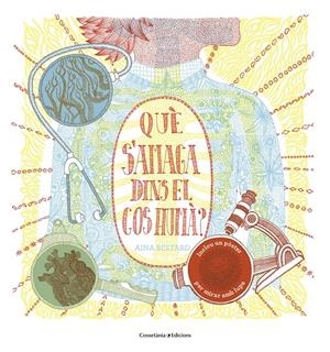 QUÈ S'AMAGA DINS EL COS HUMÀ? | 9788490346419 | BESTARD VILÀ, AINA | Llibreria La Font de Mimir - Llibreria online Barcelona - Comprar llibres català i castellà