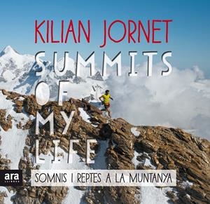 SUMMITS OF MY LIFE. SOMNIS I REPTES A LA MUNTANYA | 9788416915385 | JORNET I BURGADA, KILIAN | Llibreria La Font de Mimir - Llibreria online Barcelona - Comprar llibres català i castellà