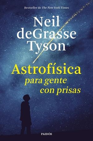 ASTROFÍSICA PARA GENTE CON PRISAS | 9788449333934 | TYSON, NEIL DEGRASSE | Llibreria La Font de Mimir - Llibreria online Barcelona - Comprar llibres català i castellà