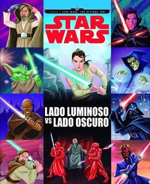 STAR WARS. RUMBO A STAR WARS: LOS ÚLTIMOS JEDI. LADO LUMINOSO VS LADO OSCURO | 9788408178781 | STAR WARS | Llibreria La Font de Mimir - Llibreria online Barcelona - Comprar llibres català i castellà