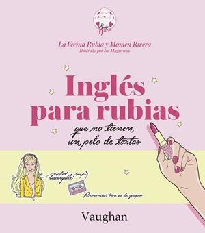INGLÉS PARA RUBIAS QUE NO TIENEN UN PELO DE TONTAS. | 9788416667215 | LA VECINA RUBIA/RIVERA, MAMEN | Llibreria La Font de Mimir - Llibreria online Barcelona - Comprar llibres català i castellà