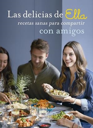 LAS DELICIAS DE ELLA CON AMIGOS | 9788416295104 | MILLS, ELLA | Llibreria La Font de Mimir - Llibreria online Barcelona - Comprar llibres català i castellà