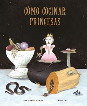 COMO COCINAR PRINCESAS  | 9788494692635 | ANA MARTÍNEZ CASTILLO / LAURA LIZ | Llibreria La Font de Mimir - Llibreria online Barcelona - Comprar llibres català i castellà