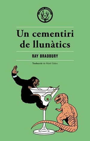 UN CEMENTIRI DE LLUNÀTICS | 9788494725876 | RAY BRADBURI / TRAD. MARTÍ SALES | Llibreria La Font de Mimir - Llibreria online Barcelona - Comprar llibres català i castellà