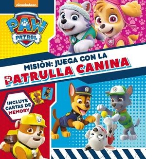 MISIÓN: JUEGA CON LA PATRULLA CANINA (PAW PATROL - PATRULLA CANINA. LIBRO REGALO | 9788448848422 | NICKELODEON | Llibreria La Font de Mimir - Llibreria online Barcelona - Comprar llibres català i castellà
