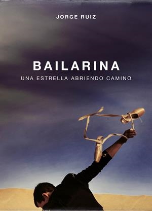 BAILARINA | 9788403518346 | JORGE RUIZ | Llibreria La Font de Mimir - Llibreria online Barcelona - Comprar llibres català i castellà