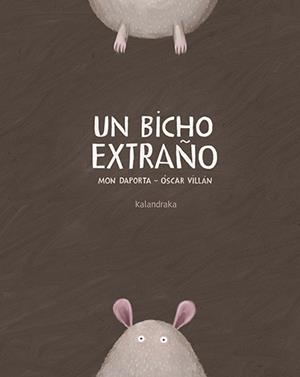 UN BICHO EXTRAÑO | 9788484643517 | MON DAPORTA | Llibreria La Font de Mimir - Llibreria online Barcelona - Comprar llibres català i castellà