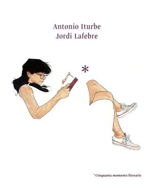CINQUANTA MOMENTS LITERARIS | 9788416670178 | ITURBE, ANTONIO G. | Llibreria La Font de Mimir - Llibreria online Barcelona - Comprar llibres català i castellà