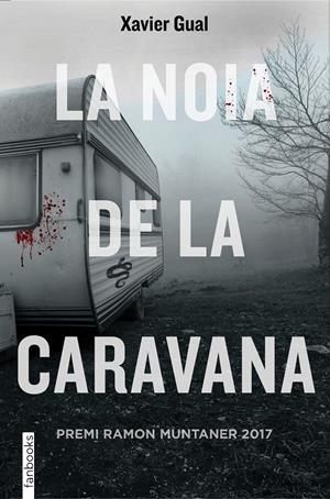 LA NOIA DE LA CARAVANA | 9788416716722 | GUAL VADILLO, XAVIER | Llibreria La Font de Mimir - Llibreria online Barcelona - Comprar llibres català i castellà