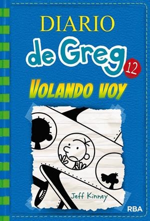 DIARIO DE GREG 12: VOLANDO VOY | 9788427209824 | KINNEY , JEFF | Llibreria La Font de Mimir - Llibreria online Barcelona - Comprar llibres català i castellà