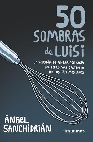 50 SOMBRAS DE LUISI | 9788445004975 | SANCHIDRIÁN, ÁNGEL | Llibreria La Font de Mimir - Llibreria online Barcelona - Comprar llibres català i castellà